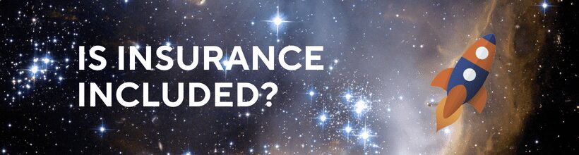 Photo of rocket next to the words Is Insurance Included